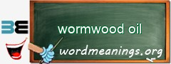 WordMeaning blackboard for wormwood oil